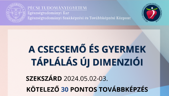 „A csecsemő- és gyermektáplálás új dimenziói” címmel régiós szakmacsoportos továbbképzés lesz május 2-3-án, Szekszárdon